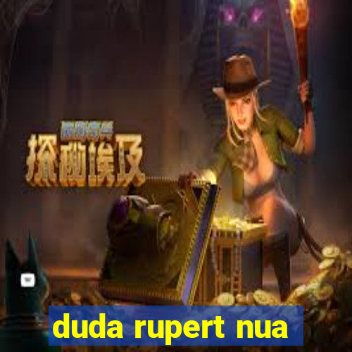 duda rupert nua